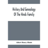History And Genealogy Of The Hinds Family - Paperback