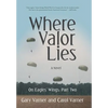 Where Valor Lies: On Eagles' Wings: Part Two - Hardcover