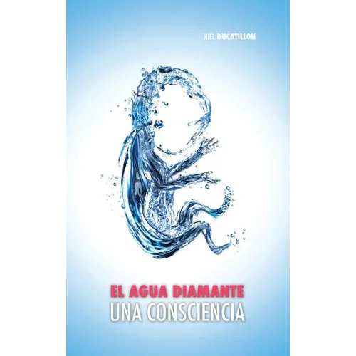 El Agua Diamante, una Consciencia - Hardcover