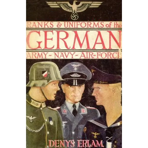 Ranks & Uniforms of the German Army, Navy & Air Force (1940) - Paperback