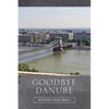 Goodbye Danube - Paperback