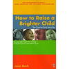 How to Raise a Brighter Child - Paperback