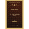 Little Hazel: The King's Messenger (1876) - Hardcover