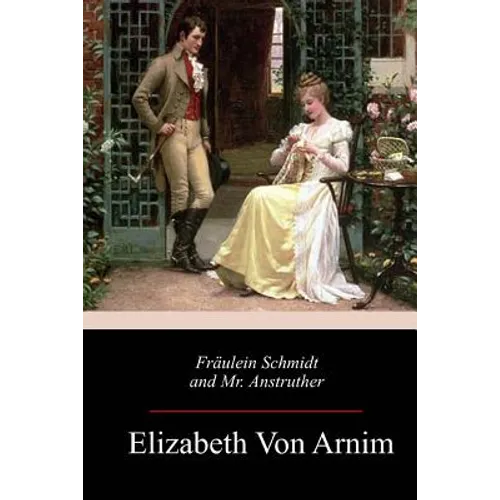 Fräulein Schmidt and Mr. Anstruther - Paperback