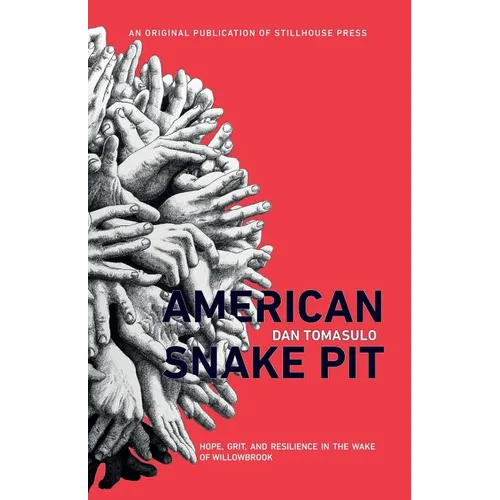 American Snake Pit: Hope, Grit, and Resilience in the Wake of Willowbrook - Paperback