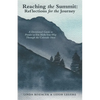 Reaching the Summit: Reflections for the Journey: A Devotional Guide to Ponder as You Make Your Way Through the Colorado 14Ers - Paperback