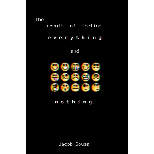 The Result of Feeling Everything and Nothing - Paperback
