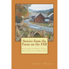 Stories from the Farm on the Hill: Reflections and Short Stories about Life on the Family Farm - Paperback