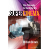 Supercinema: Film-Philosophy for the Digital Age - Paperback