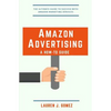 Amazon Advertising: a How-to Guide: Amazon Marketing Services Made Easy - Paperback