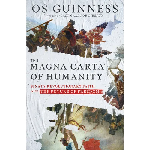 The Magna Carta of Humanity: Sinai's Revolutionary Faith and the Future of Freedom - Hardcover