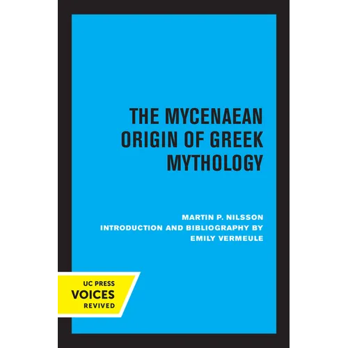 The Mycenaean Origin of Greek Mythology - Paperback
