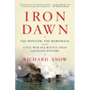 Iron Dawn: The Monitor, the Merrimack, and the Civil War Sea Battle That Changed History - Paperback