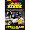In the Locker Room: Tales of the Pittsburgh Steelers from the Playing Field to the Broadcast Booth - Paperback