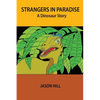 Strangers in Paradise: A Dinosaur Story - Paperback