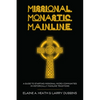 Missional. Monastic. Mainline.: A Guide to Starting Missional Micro-Communities in Historically Mainline Traditions - Hardcover