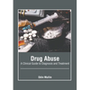 Drug Abuse: A Clinical Guide to Diagnosis and Treatment - Hardcover