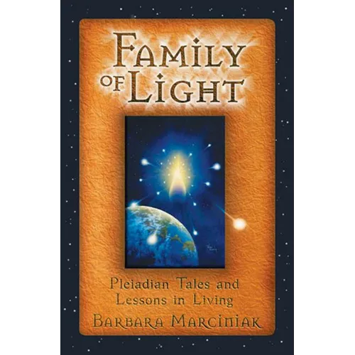 Family of Light: Pleiadian Tales and Lessons in Living - Paperback