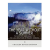 The Year Without a Summer: The History and Legacy of the 1815 Eruption of Mount Tambora - Paperback