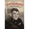 The Greatest of All Leathernecks: John Archer LeJeune and the Making of the Modern Marine Corps - Hardcover