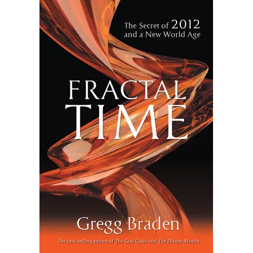 Fractal Time: The Secret of 2012 and a New World Age - Paperback