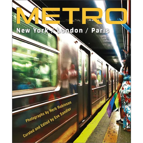 Metro / New York / London / Paris: Underground Portraits of Three Great Cities and Their People - Hardcover
