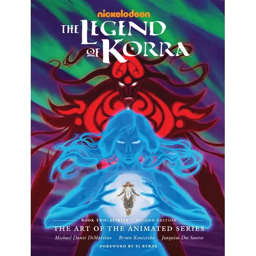 The Legend of Korra: The Art of the Animated Series--Book Two: Spirits (Second Edition) - Hardcover