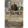 My Family: A Window into the Secrets, Successes, and Sins of Early New Orleans and Beyond - Paperback