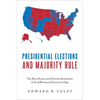 Presidential Elections and Majority Rule: The Rise, Demise, and Potential Restoration of the Jeffersonian Electoral College - Hardcover