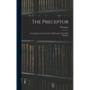 The Preceptor: Containing A General Course Of Education [ed. By R. Dodsley] - Hardcover