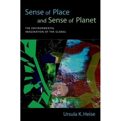 Sense of Place and Sense of Planet: The Environmental Imagination of the Global - Paperback