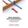 Non-Invasive Data Governance: The Path of Least Resistance and Greatest Success - Paperback