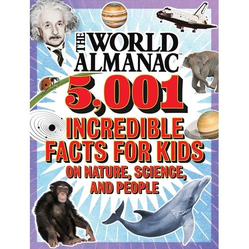 The World Almanac 5,001 Incredible Facts for Kids on Nature, Science, and People - Hardcover