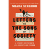 Letters to the Sons of Society: A Father's Invitation to Love, Honesty, and Freedom - Paperback