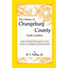 The History of Orangeburg County, South Carolina, from Its First Settlement to the Close of the Revolutionary War - Paperback