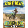 Dirt Bike Coloring Book: A Collection of Motocross, Motorcycles, Tricks, relaxation Coloring Pages for Kids, Teens. - Paperback