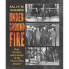 Underground Fire: Hope, Sacrifice, and Courage in the Cherry Mine Disaster - Hardcover
