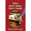 Where There's Smoke, There's Trouble - Paperback