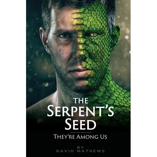 The Serpent's Seed: They're Among Us - Paperback