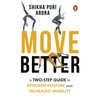 Move Better: A Two-Step Guide to Efficient Posture and Increased Mobility - Paperback