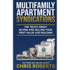 Multifamily Apartment Syndications: The Truth about Buying and Selling Your First Value-Add Building - Paperback