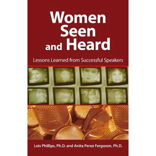 Women Seen and Heard: Lessons Learned from Successful Speakers - Paperback
