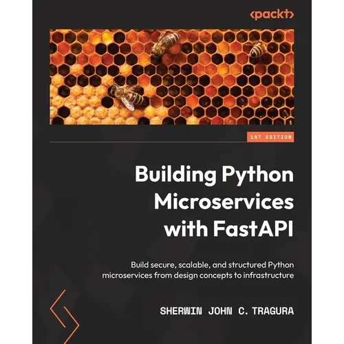 Building Python Microservices with FastAPI: Build secure, scalable, and structured Python microservices from design concepts to infrastructure - Paperback