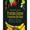 Prostate Cancer Prevention Diet Book: What to Eat to Prevent and Heal Prostate Cancer - Paperback