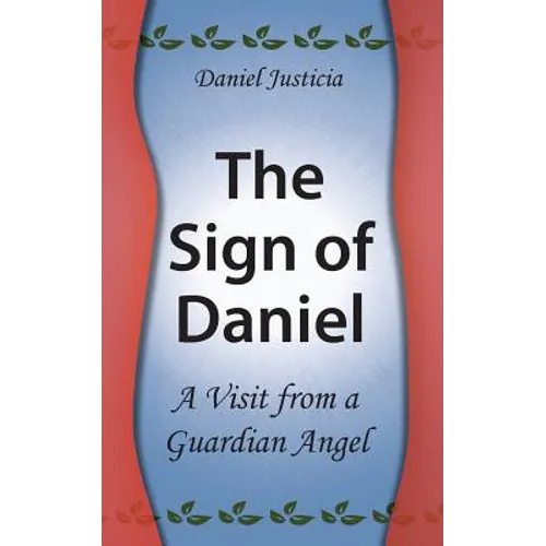The Sign of Daniel - A Visit from a Guardian Angel - Paperback
