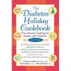 The Diabetes Holiday Cookbook: Year-Round Cooking for People with Diabetes - Paperback