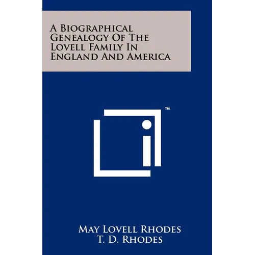 A Biographical Genealogy Of The Lovell Family In England And America - Paperback