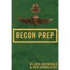 Marine Recon Prep: Basic Reconnaissance Course 12 Week Training Guide - Paperback