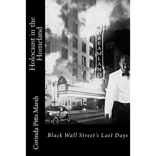 Holocaust in the Homeland: Black Wall Street's Last Days - Paperback