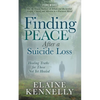 Finding Peace After a Suicide Loss: Healing Truths for Those Not Yet Healed - Paperback
